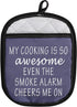 Funny Oven Pads Pot Holder with Pocket, "My Cooking is So Awesome Even The Smoke Alarm Cheers Me On"