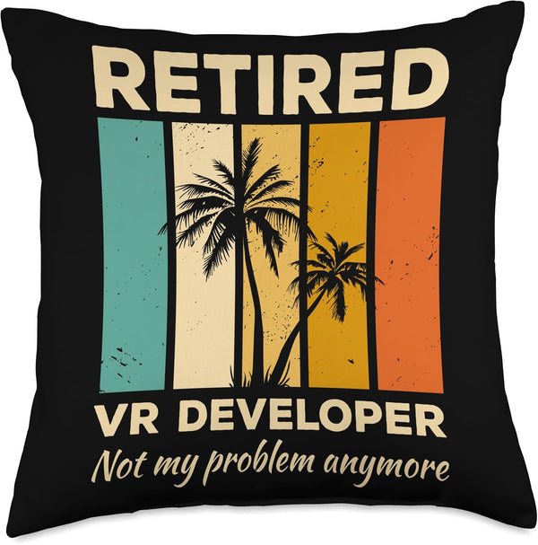 Retired VR Developer Not My Problem Anymore Throw Pillow | 18x18, Multicolor