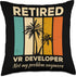 Retired VR Developer Not My Problem Anymore Throw Pillow | 18x18, Multicolor