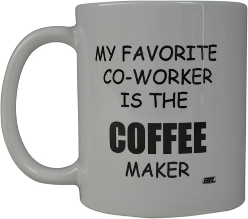 Rogue River Tactical Funny Coffee Mug, My Favorite Coworker is the Maker, Novelty Cup for Office Party Gift