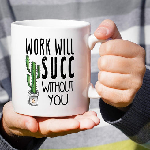 Retreez Funny Mug - Work Will Succ Without You, 11 Oz Ceramic Coffee Mug - Sarcastic Inspirational Retirement Gift