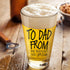 Funny 16 OZ Beer Glass for Dad: Perfect Father's Day gift from daughter, son, wife, or grandpa. Ideal for birthdays &