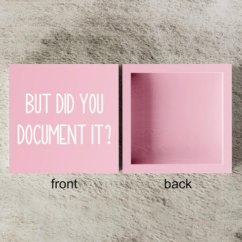 mmiishe But Did You Document It Wooden Box Sign, Decorative Funny Office Decor for Home Office Rustic Shelf
