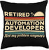 Retired Automation Developer Not My Problem Anymore Throw Pillow, 18x18, Multicolor