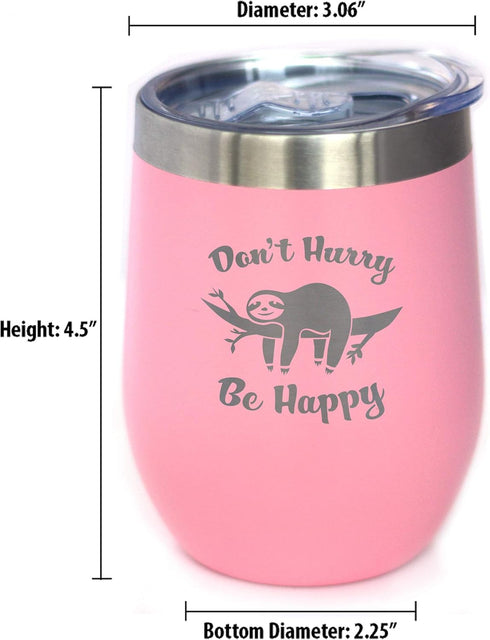 Don't Hurry Be Happy Sloth Wine Tumbler - Stemless Stainless Steel Insulated Cup, Cute Outdoor Camping Gift