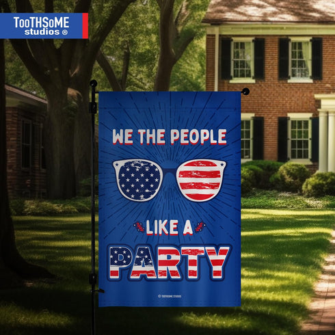 We The People Like A Party Patriotic Garden Flag, 12" x 18" Double Sided Funny Inspirational USA July 4th Decor
