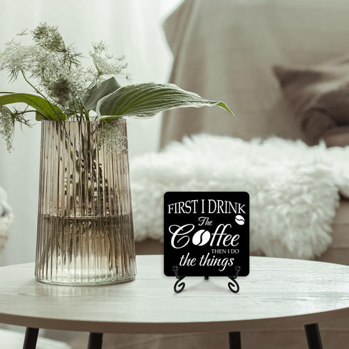 First I Drink the Coffee Decor Wood Sign with Iron Support - Kitchen Desk Decor for Coffee Bar, Housewarming Gifts