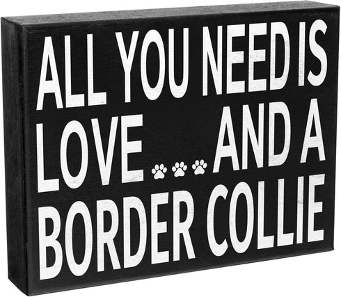 JennyGems Wooden Gift Sign - All You Need Is Love and a Border Collie - Rustic Home Decor for Dog Lovers - 8x6x1.5