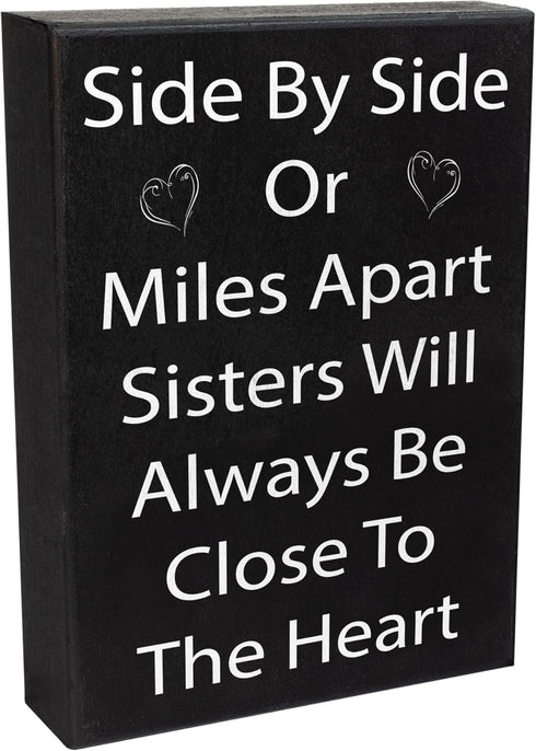 JennyGems Sisters Gift Sign - Side by Side or Miles Apart Sisters Will Always be Close to the Heart - Black and White