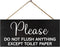 Sensitive Plumbing Bathroom Sign - Do Not Flush Except Toilet Paper for Septic System