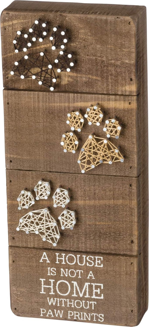 Primitives by Kathy Box Sign, String Art, 5" x 12", A House is Not a Home Without Paw Prints