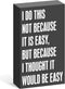 Barnyard Designs Funny Wooden Box Sign - Inspirational Desk Decoration for Home or Office, Gift for Men and Women