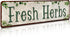 Fresh Herbs Metal Sign, Country Farmhouse Home Gardener Decor, 4" x 16"