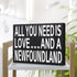 JennyGems Newfoundland Gifts, "All You Need Is Love and a Newfoundland" Wooden Sign, Made in USA
