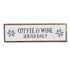 Coffee Wood Signs (Medium - Wood and Metal, Coffee and Wine Served Daily)