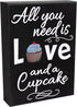 JennyGems All You Need is Love and a Cupcake Wooden Sign - Bakery Signage and Decor Gift for Cupcake Lovers, Made in USA