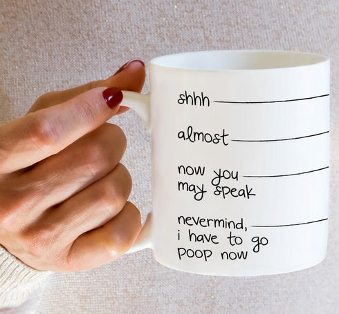 Retreez Funny Mug - shhh, almost, now you may speak, I have to go poop 11 Oz Ceramic Coffee Mugs - Funny Birthday Gifts