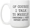 Artisan Owl Of Course I Talk to Myself Coffee Mug - Large 15 oz White Ceramic Funny Dark Humor Cup
