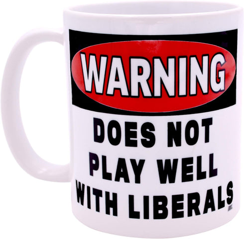 Rogue River Tactical Funny Coffee Mug Warning Does Not Play Well With Liberals, Great Gift Idea for Republicans