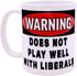 Rogue River Tactical Funny Coffee Mug Warning Does Not Play Well With Liberals, Great Gift Idea for Republicans