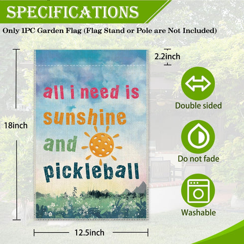 Welcome Garden Flag, All I Need Is Sunshine And Pickleball, Funny Outdoor Farmhouse Decorations, 12x18 In