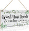LHIUEM Wash Your Hands Ya Filthy Animal Sign, Funny Bathroom Wooden Hanging Wall Art, Green Plant Wood Plaques for Home