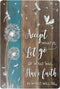 Super Durable Metal Sign - Accept What is, Let Go of What was, Have Faith in What Will Be – Vintage Home Bar Wall Art