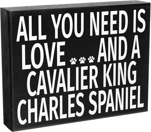 JennyGems Wooden Dog Lover Gift Sign - All You Need Is Love and a Cavalier King Charles - Rustic Shelf Decor for