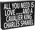 JennyGems Wooden Dog Lover Gift Sign - All You Need Is Love and a Cavalier King Charles - Rustic Shelf Decor for
