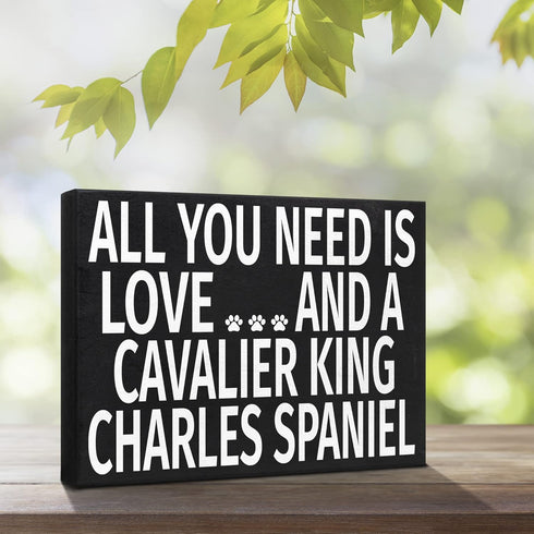 JennyGems Wooden Dog Lover Gift Sign - All You Need Is Love and a Cavalier King Charles - Rustic Shelf Decor for