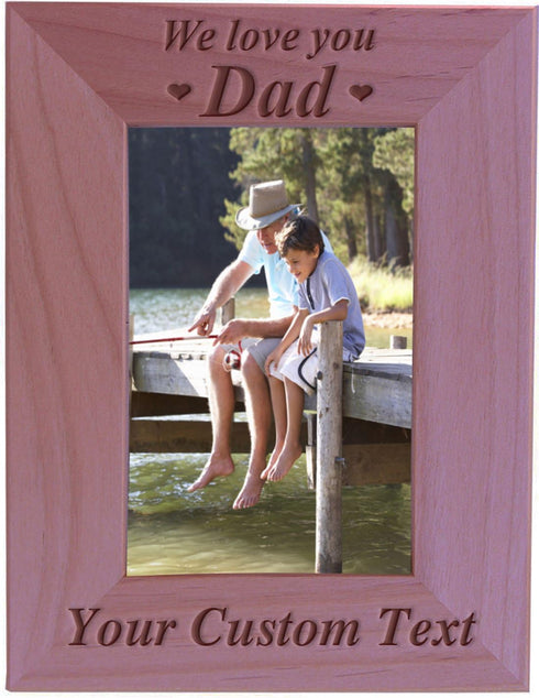 We Love You Dad Custom Wood Picture Frame 4x6 - Add Your Custom Text for Father's Day Gift