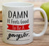 Retreez Funny Mug - Damn It Feels Good To Be a Gangster 11 Oz Ceramic Coffee Mug - Sarcastic Motivational Birthday Gifts