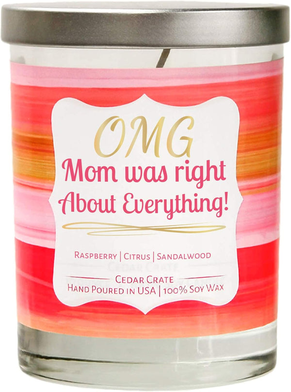 Funny Candle - OMG Mom was Right About Everything! - Best Mom Candles from Daughter, Son, Luxury Scented Gifts for