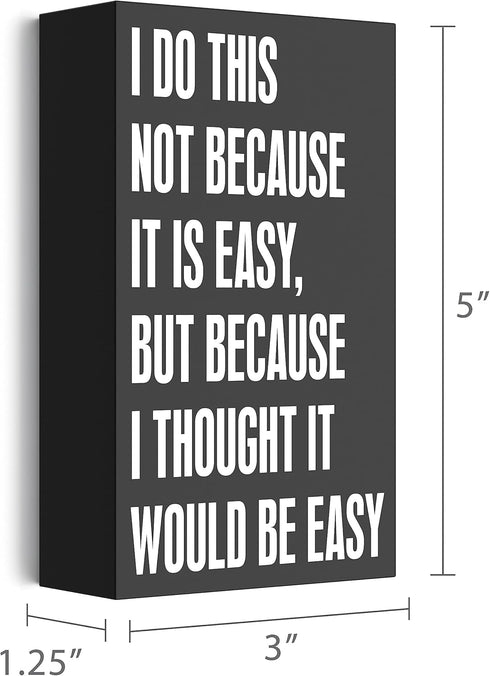 Barnyard Designs Funny Wooden Box Sign - Inspirational Desk Decoration for Home or Office, Gift for Men and Women