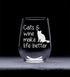 Cats and Wine Make Life Better Stemless Wine Glass - 17 oz - Funny Gift for Cat Lovers