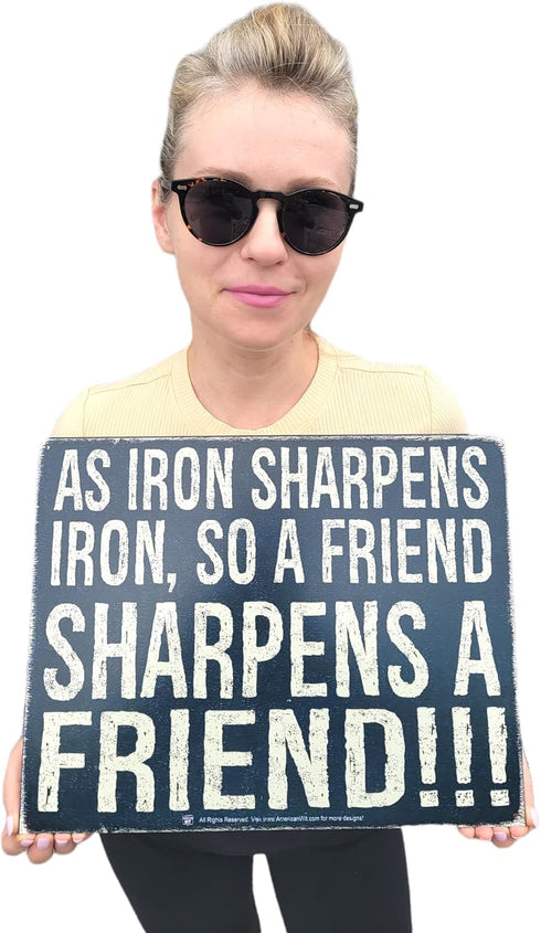 Funny Cool Metal Tin Sign - 16" x 12.5" (As Iron Sharpens Iron, So a Friend Sharpens A Friend!!!)