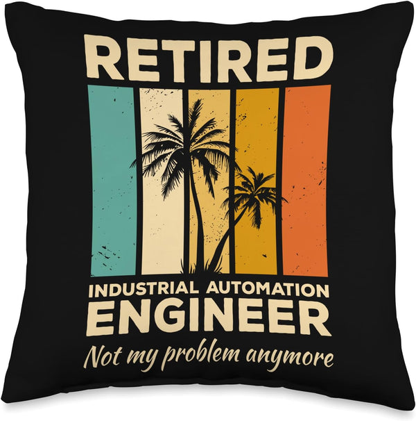 Retired Industrial Automation Engineer Not My Problem Throw Pillow, 16x16, Multicolor