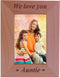 CustomGiftsNow We Love You Auntie - Engraved Wood Picture Frame, 4x6 Vertical