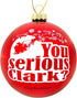 Tree Buddees You Serious Clark? Red Glass Christmas Ornament