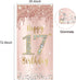 Happy 17th Birthday Door Banner Decorations - Pink Rose Gold 17 Birthday Cover Backdrop Party Supplies