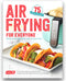 Dash Air Fryer Recipe Book, Over 70 Easy Guides for Healthier & Delicious Meals, Snacks & Desserts Cookbook