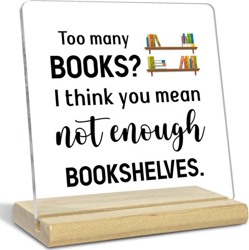 Bookshelf Acrylic Decor Desk Gifts for Reading Enthusiasts, Too Many Books Not