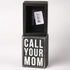 Box Sign, 3" x 4", Call Your Mom by Primitives by Kathy (21723)