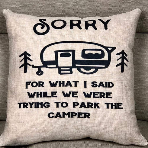 Camper Travel Trailer Decor Pillow Cover - Sorry for What I Said While We Were Trying to Park The Camper, Linen Machine