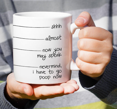 Retreez Funny Mug - shhh, almost, now you may speak, I have to go poop 11 Oz Ceramic Coffee Mugs - Funny Birthday Gifts