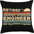 Retired Industrial Automation Engineer Not My Problem Throw Pillow, Multicolor, 18x18