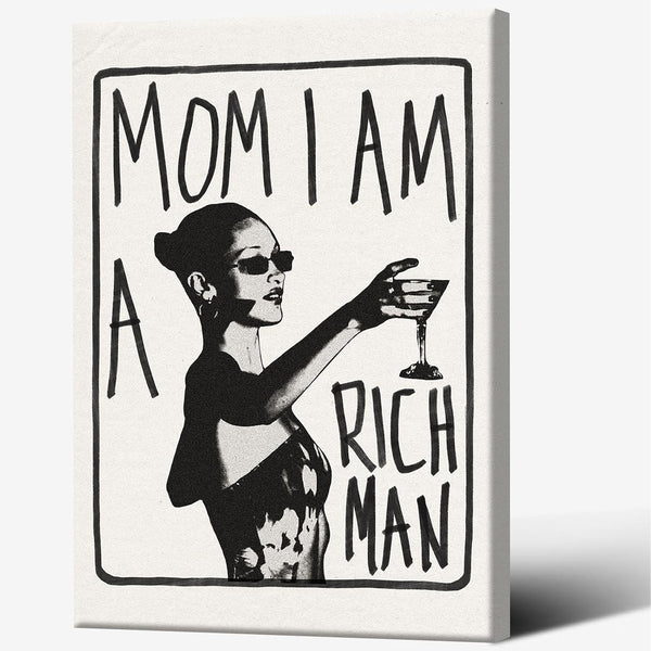 KFDJIG Funky Canvas Trendy Wall Art Mom I Am A Rich Man Poster