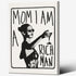 KFDJIG Funky Canvas Trendy Wall Art Mom I Am A Rich Man Poster