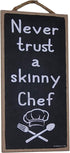 Popfizzy Never Trust a Skinny Chef Sign, Funny Kitchen Decor, Kitchen Signs Wall Decor, 5x10