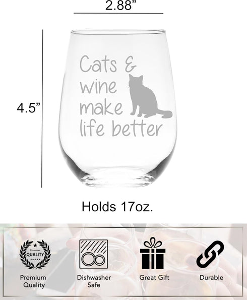 Cats and Wine Make Life Better Stemless Wine Glass - 17 oz - Funny Gift for Cat Lovers